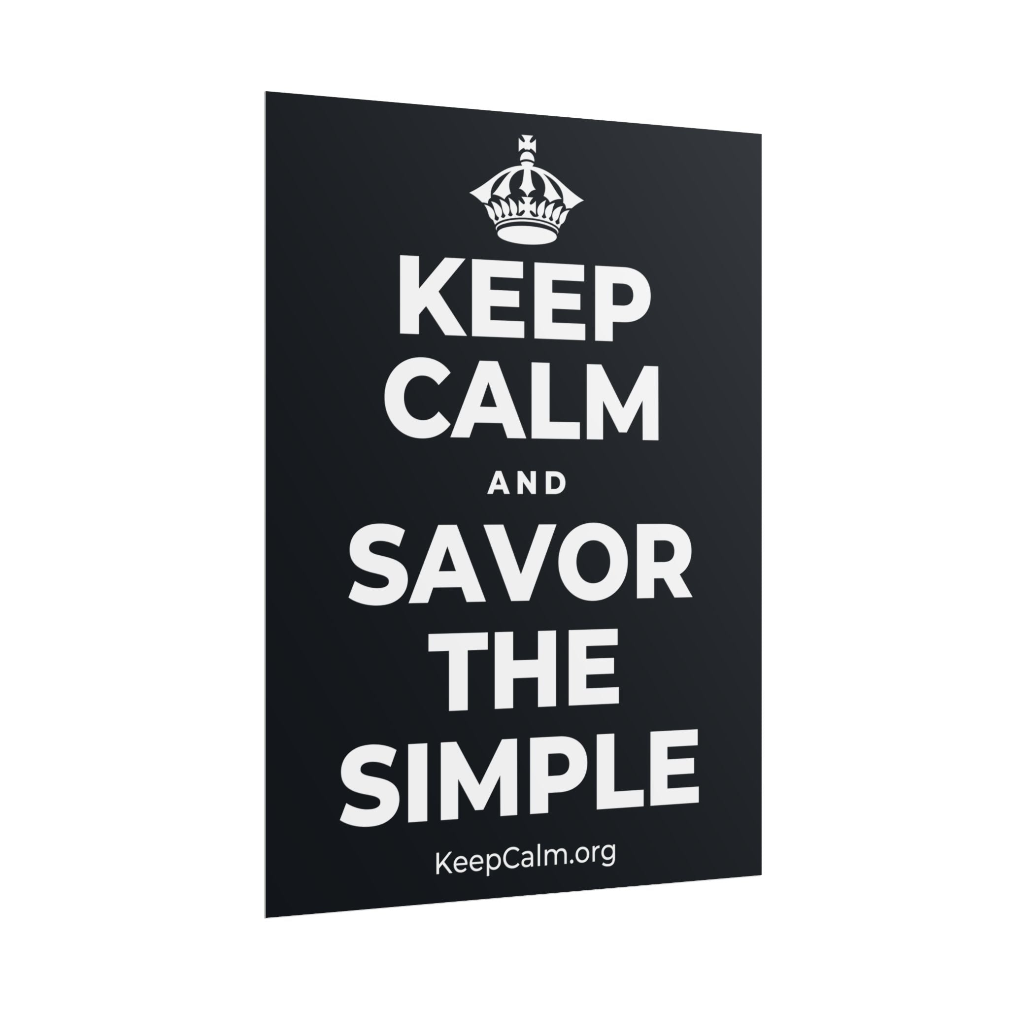 KEEP CALM AND SAVOR THE SIMPLE Poster (Dark)