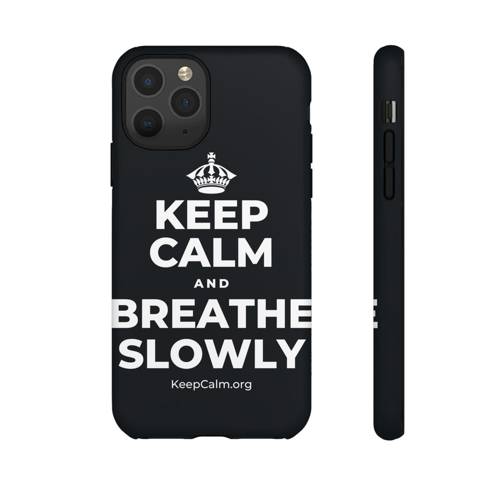 KEEP CALM AND BREATHE SLOWLY Phone Case (Dark)