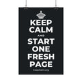 KEEP CALM AND START ONE FRESH PAGE Satin Poster (Dark)
