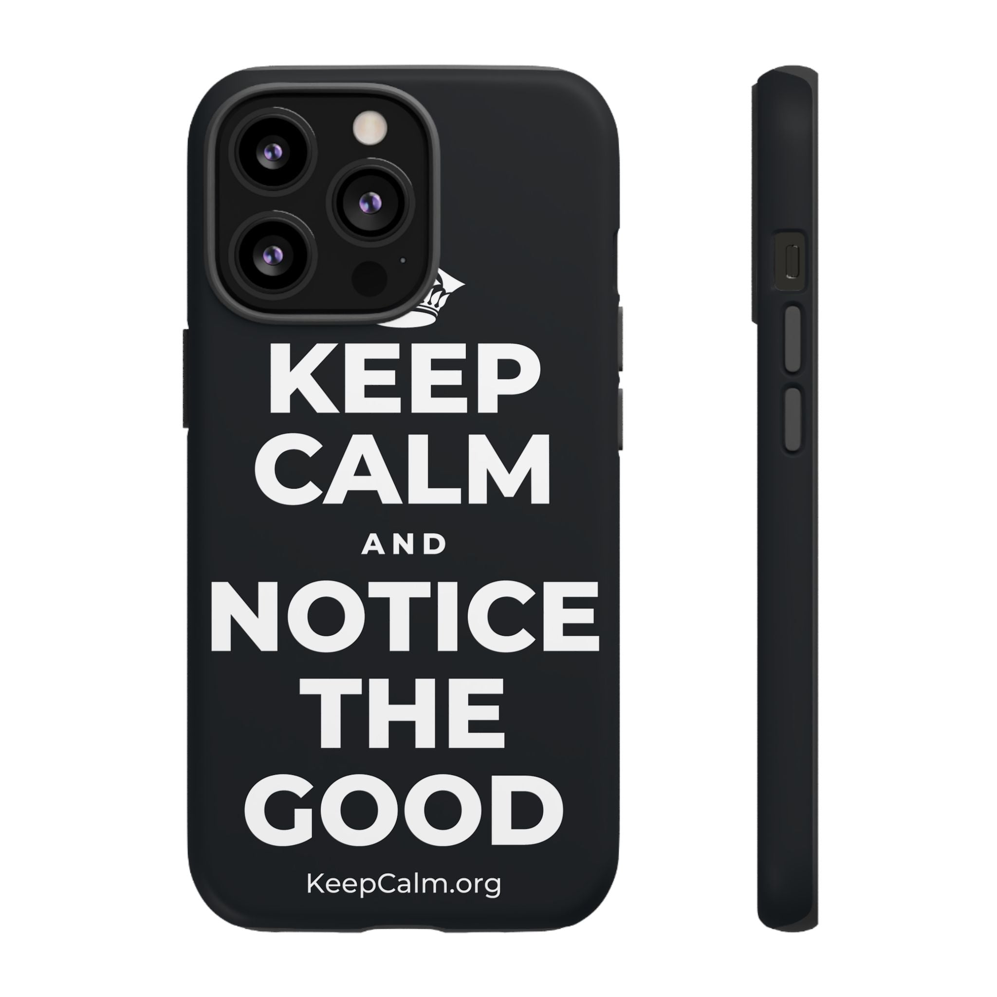 KEEP CALM AND NOTICE THE GOOD Phone Case (Dark)