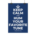 KEEP CALM AND HUM YOUR FAVORITE TUNE Satin Poster