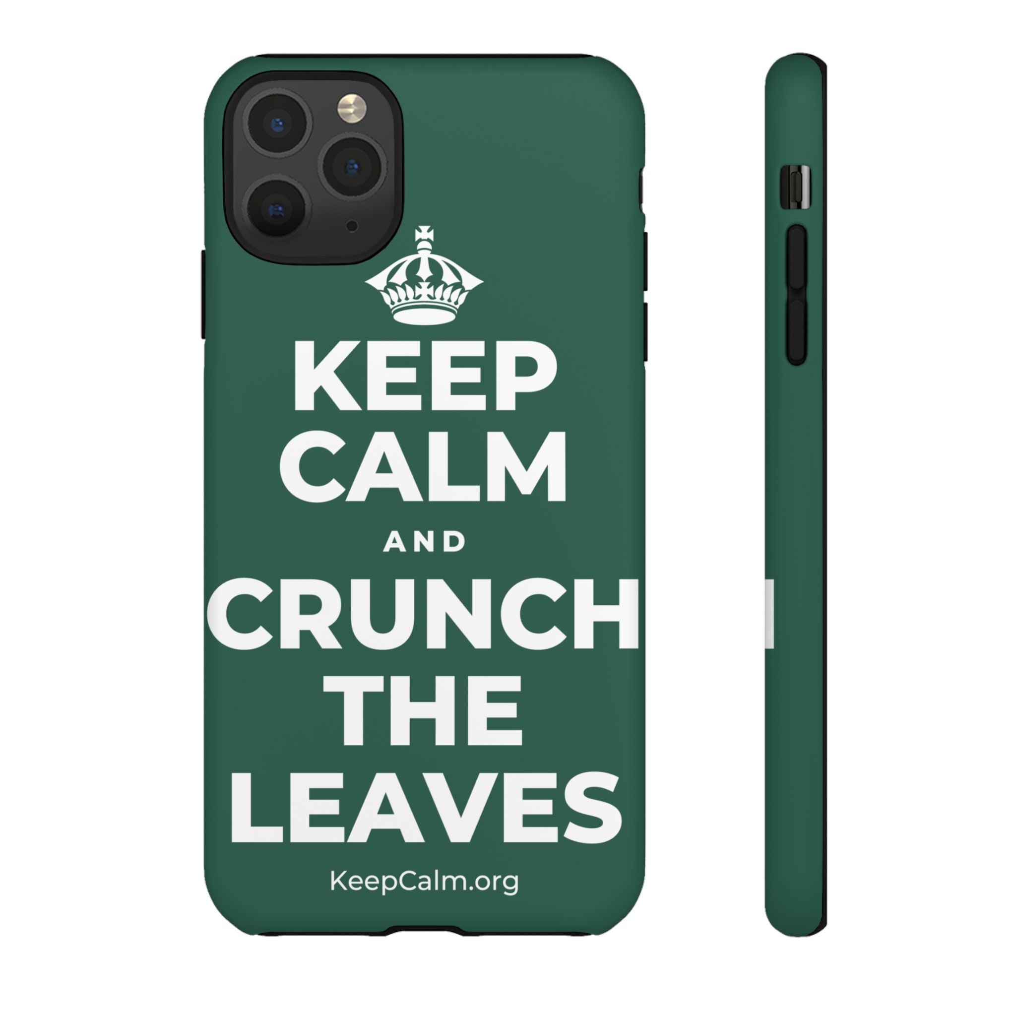 KEEP CALM AND CRUNCH THE LEAVES Phone Case