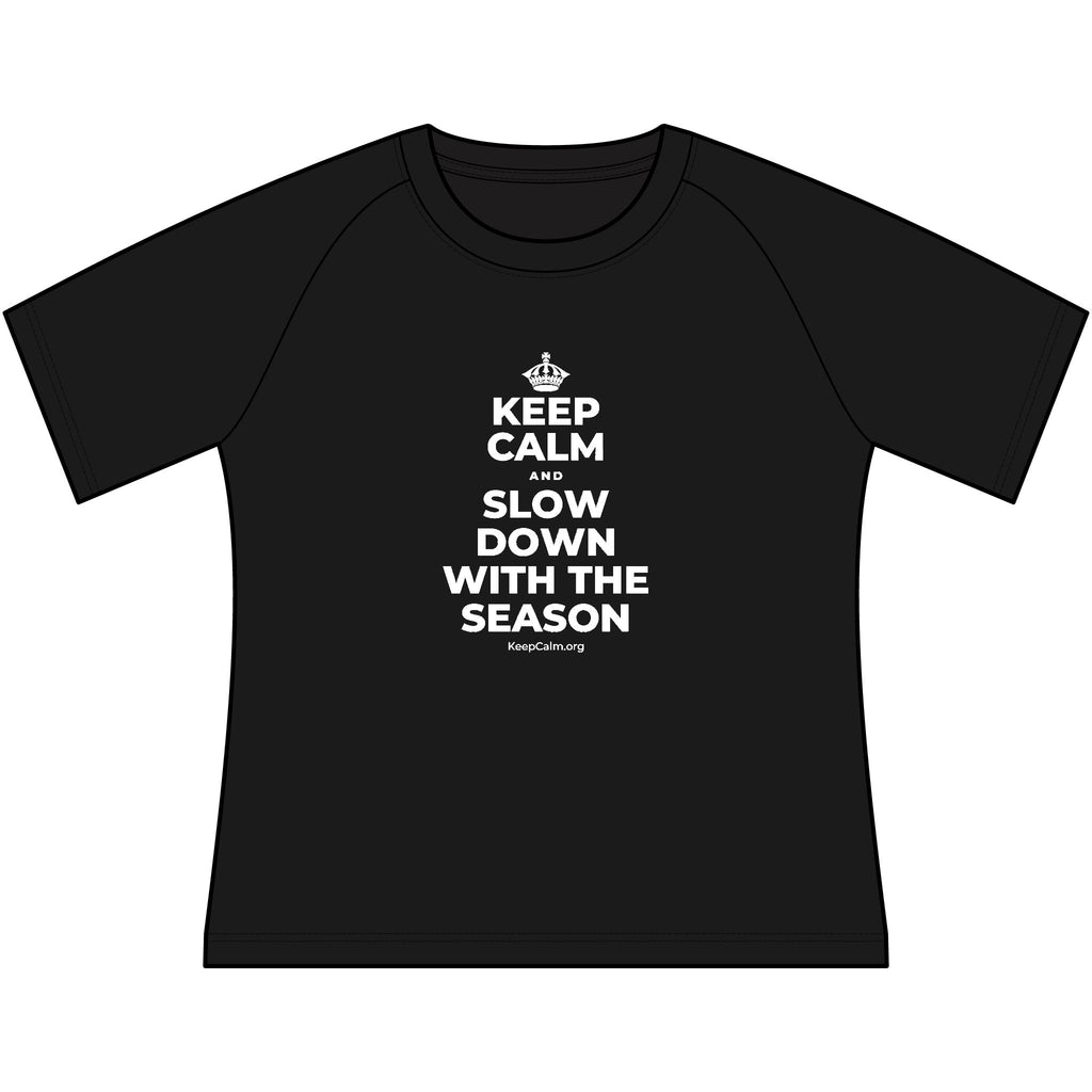 KEEP CALM AND SLOW DOWN WITH THE SEASON Women's Raglan Tee