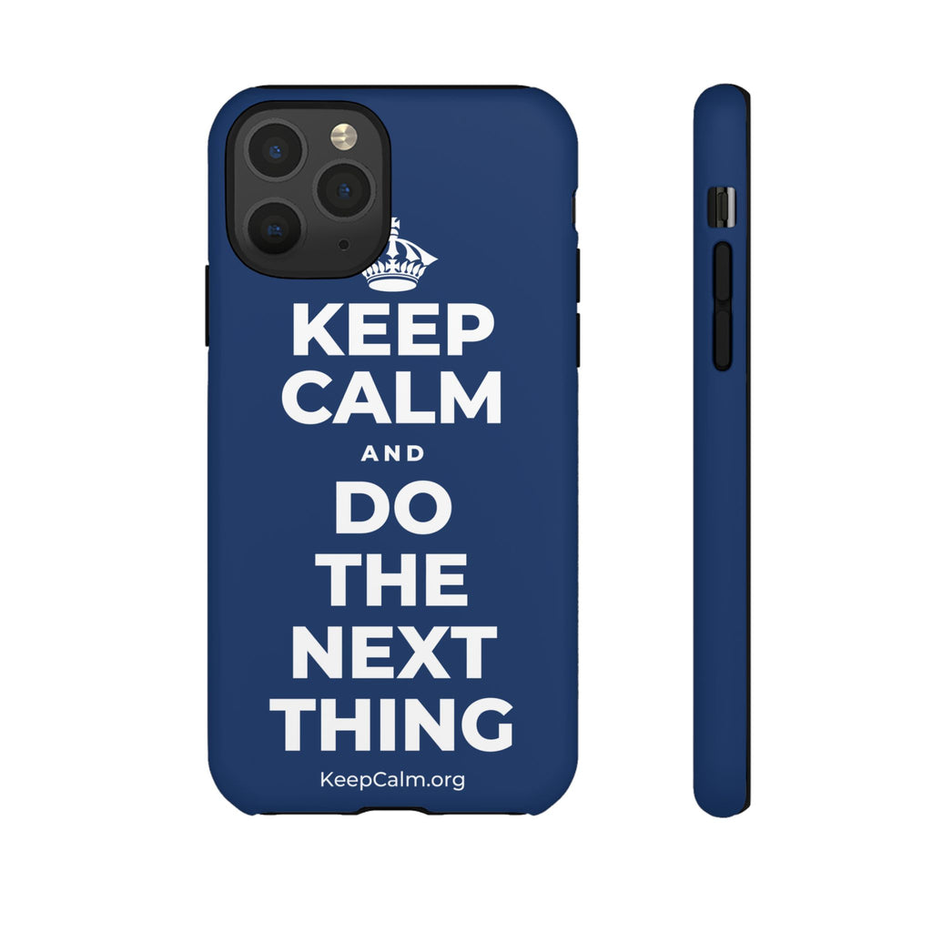 KEEP CALM AND DO THE NEXT THING Phone Case