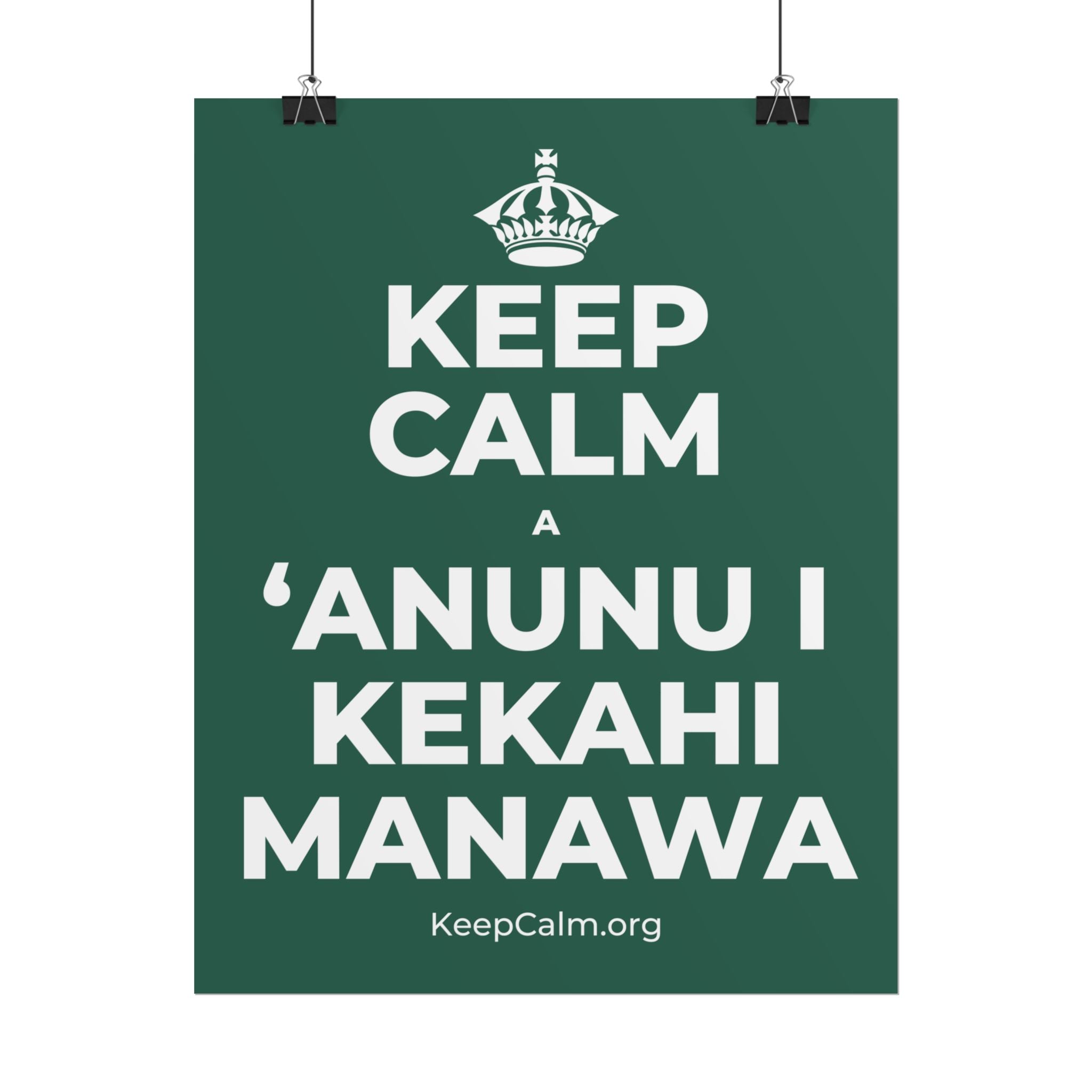 KEEP CALM A ʻANUNU I KEKAHI MANAWA Poster