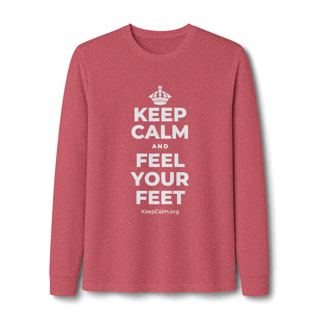 KEEP CALM AND FEEL YOUR FEET Long Sleeve Tee