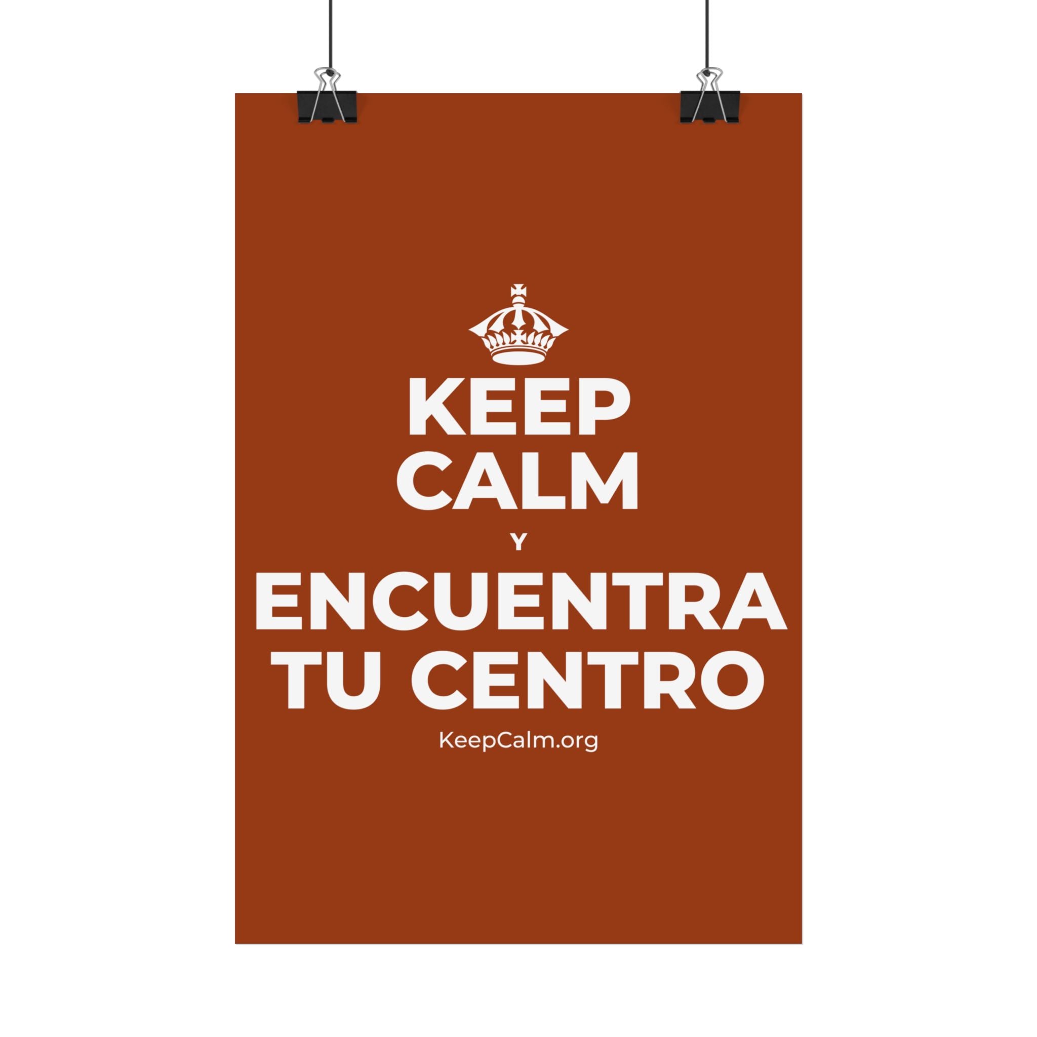 KEEP CALM Y ENCUENTRA TU CENTRO Satin Poster