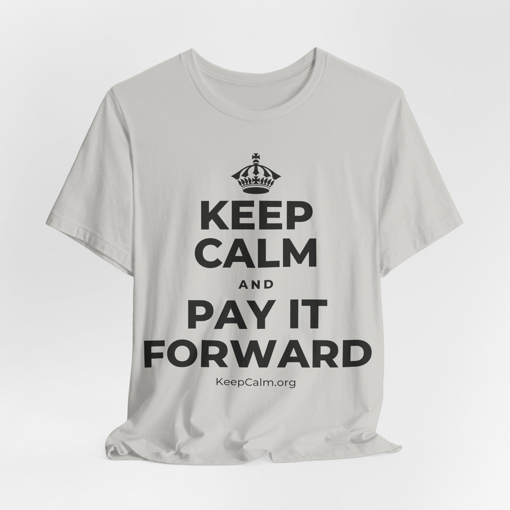 KEEP CALM AND PAY IT FORWARD T-Shirt (Baby Blue–Silver)