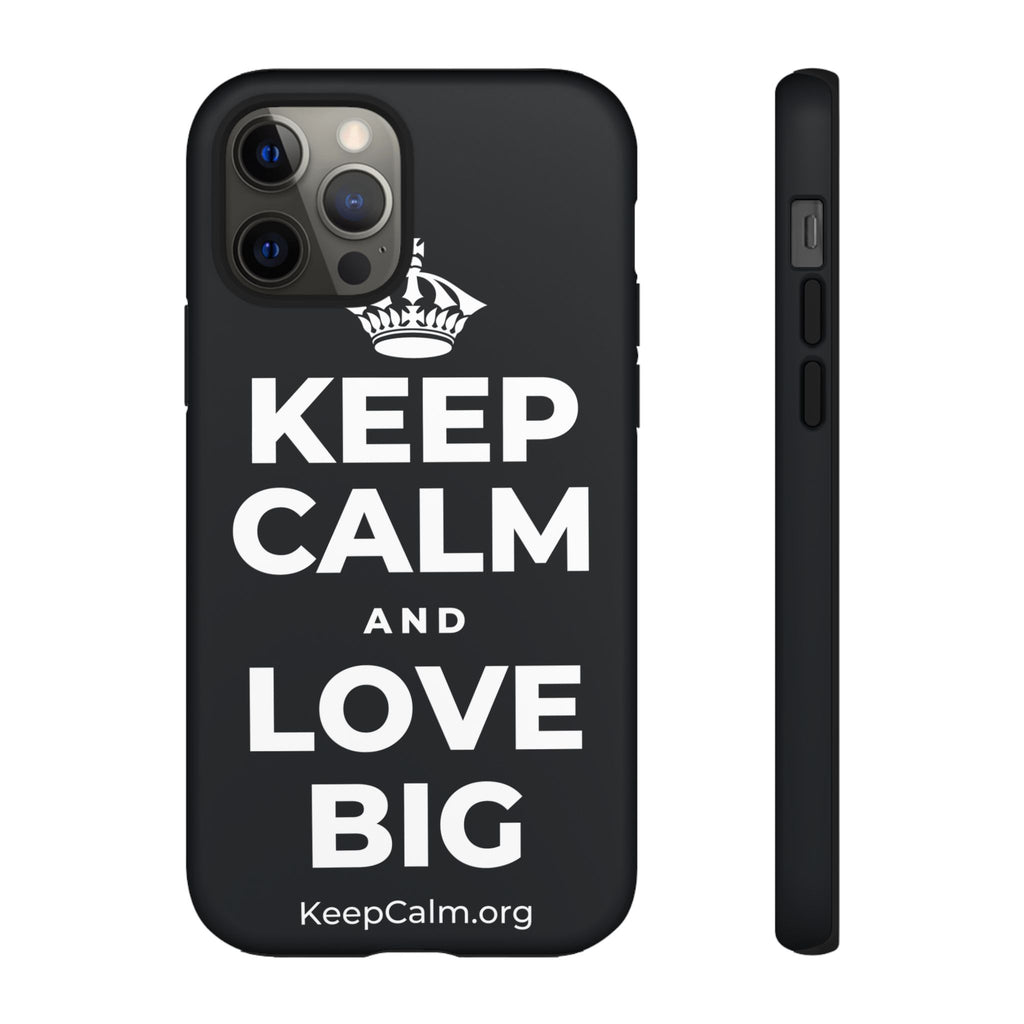 KEEP CALM AND LOVE BIG Phone Case (Dark)
