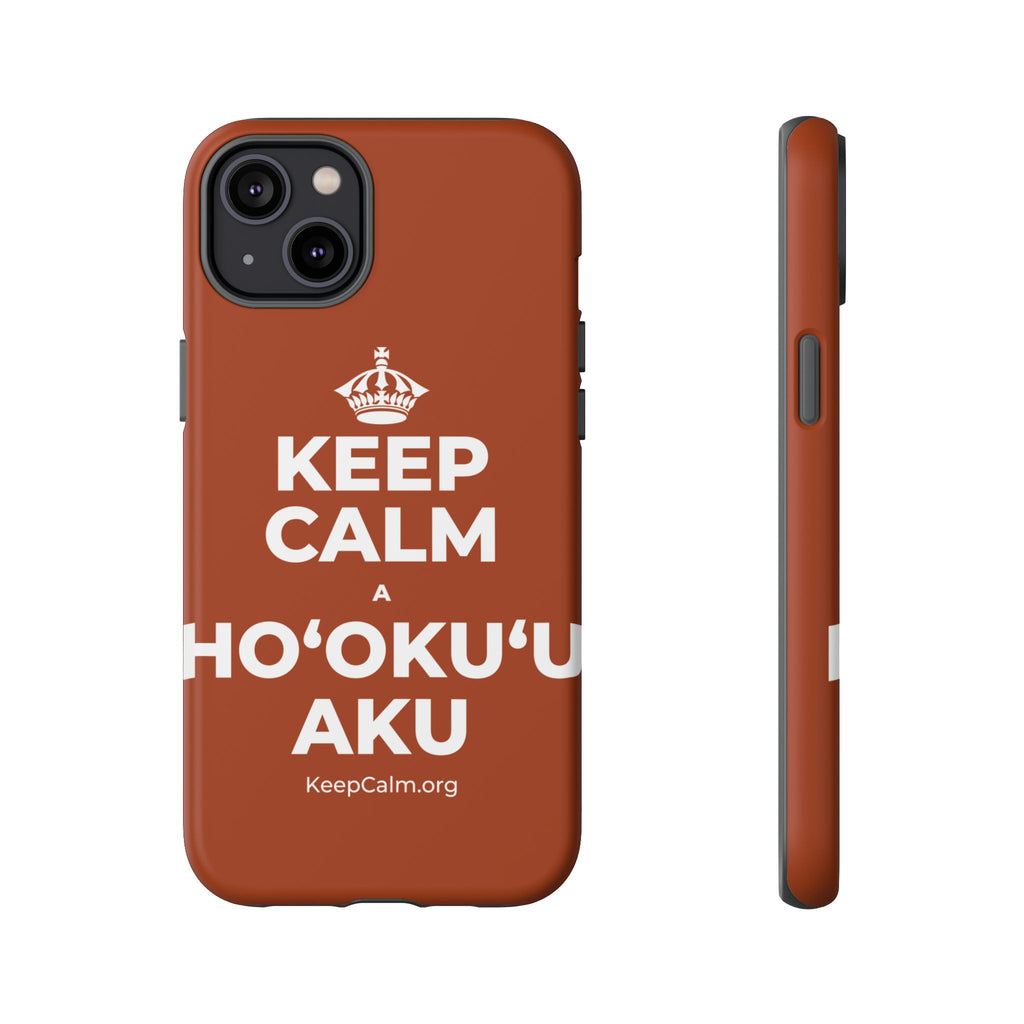 KEEP CALM A HOʻOKUʻU AKU Phone Case