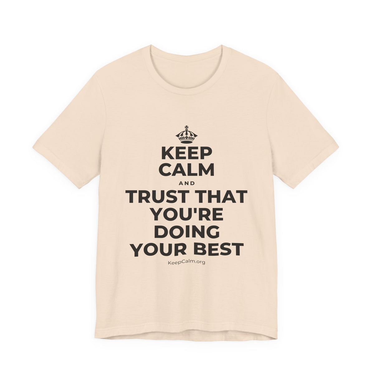 KEEP CALM AND TRUST THAT YOU'RE DOING YOUR BEST T-Shirt (Soft Cream–Heather Mauve)