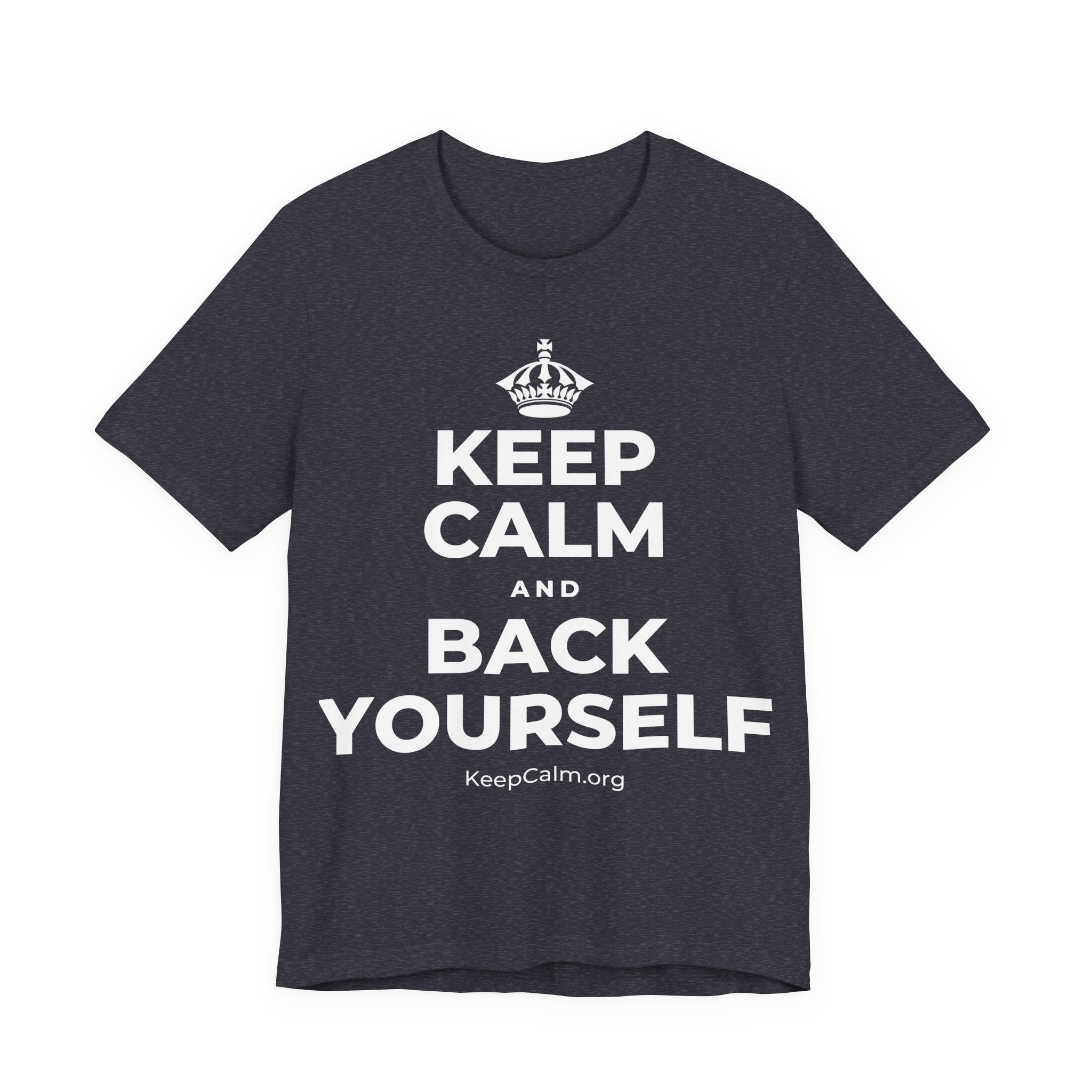 KEEP CALM AND BACK YOURSELF T-Shirt (White–Asphalt)