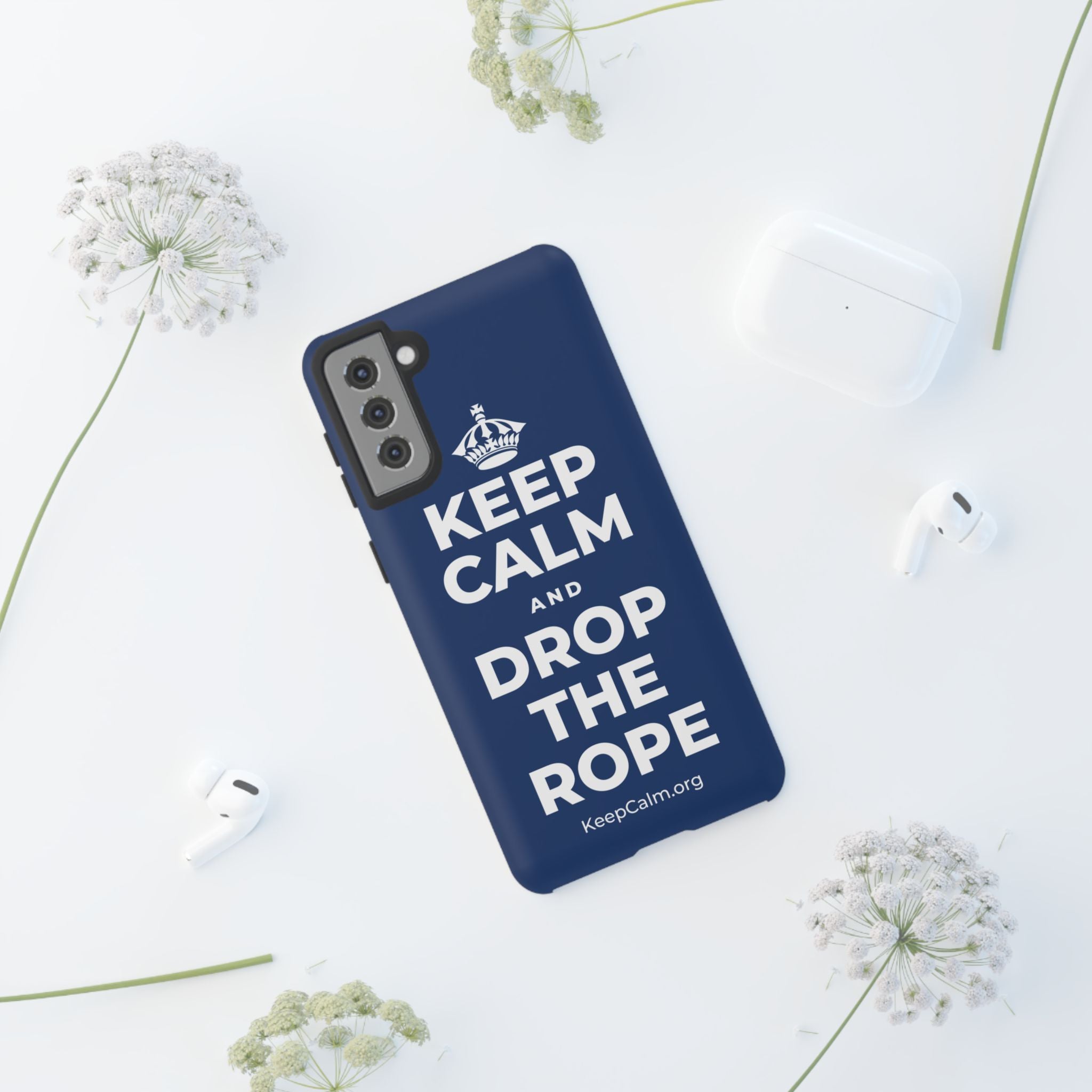 KEEP CALM AND DROP THE ROPE Phone Case