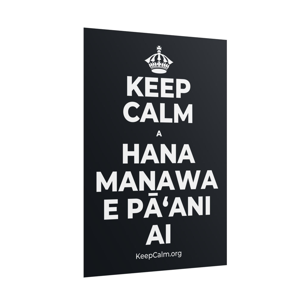 KEEP CALM A HANA MANAWA E PĀʻANI AI Poster (Dark)