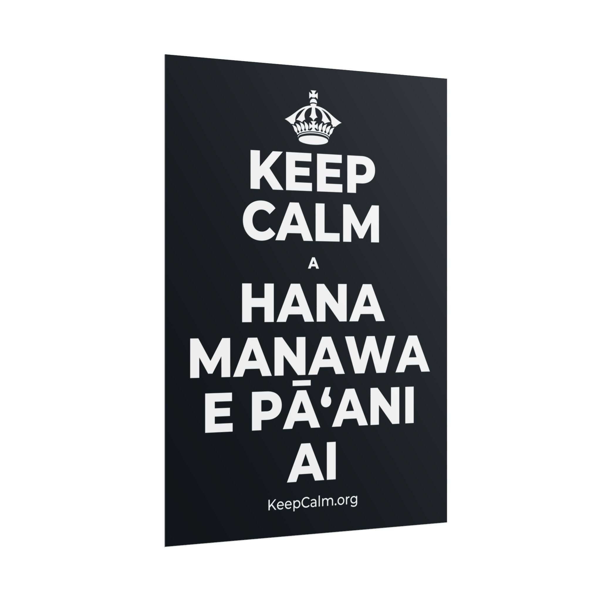 KEEP CALM A HANA MANAWA E PĀʻANI AI Poster (Dark)