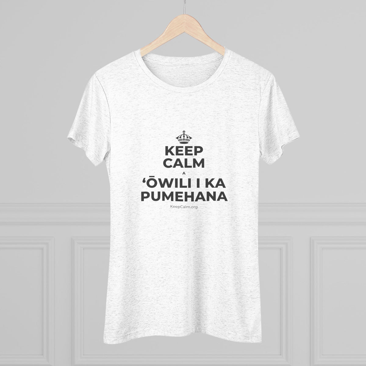KEEP CALM A ʻŌWILI I KA PUMEHANA Women's Tri-Blend Tee