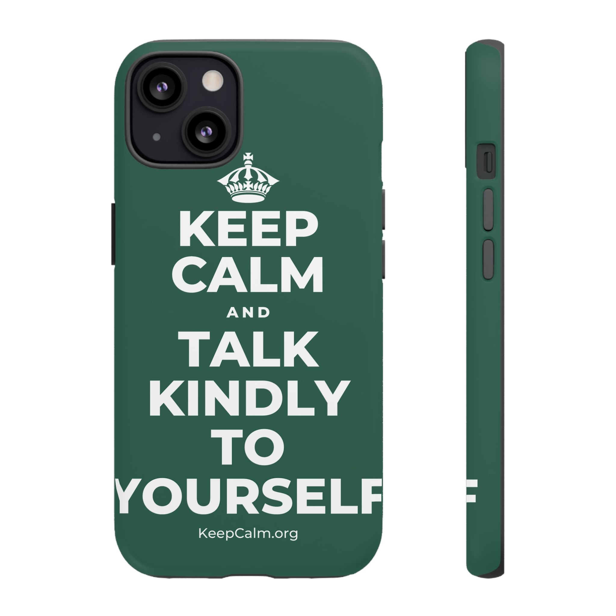 KEEP CALM AND TALK KINDLY TO YOURSELF Phone Case