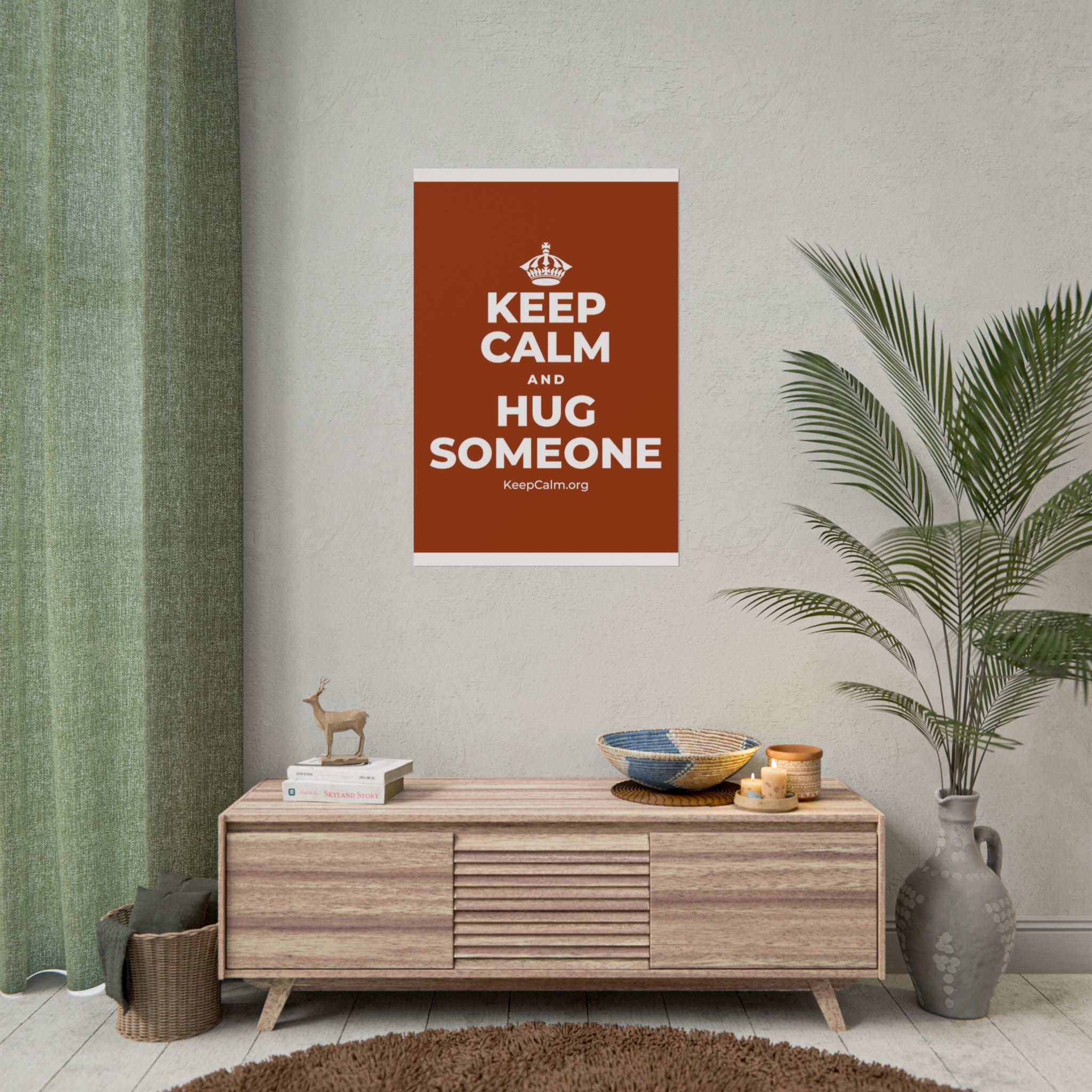 KEEP CALM AND HUG SOMEONE Poster