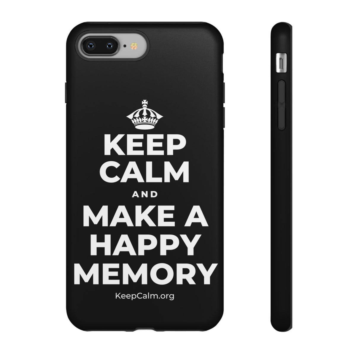 KEEP CALM AND MAKE A HAPPY MEMORY Phone Case