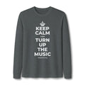 KEEP CALM AND TURN UP THE MUSIC Long Sleeve Tee