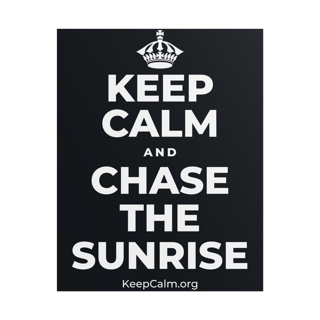 KEEP CALM AND CHASE THE SUNRISE Poster (Dark)