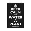 KEEP CALM AND WATER A PLANT Satin Poster