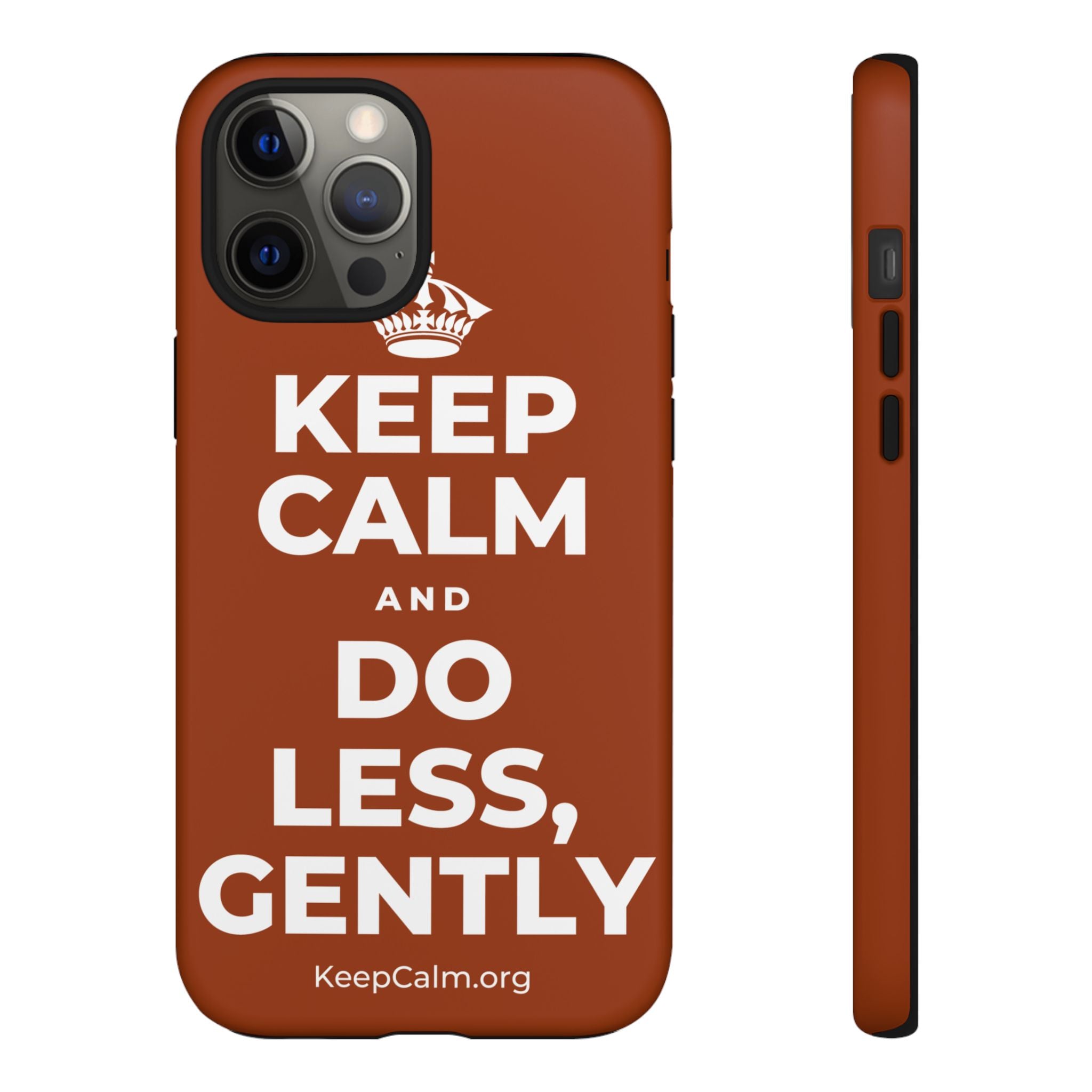 KEEP CALM AND DO LESS, GENTLY Phone Case