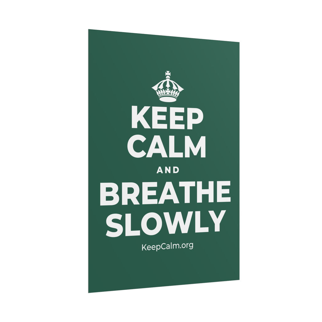 KEEP CALM AND BREATHE SLOWLY Poster