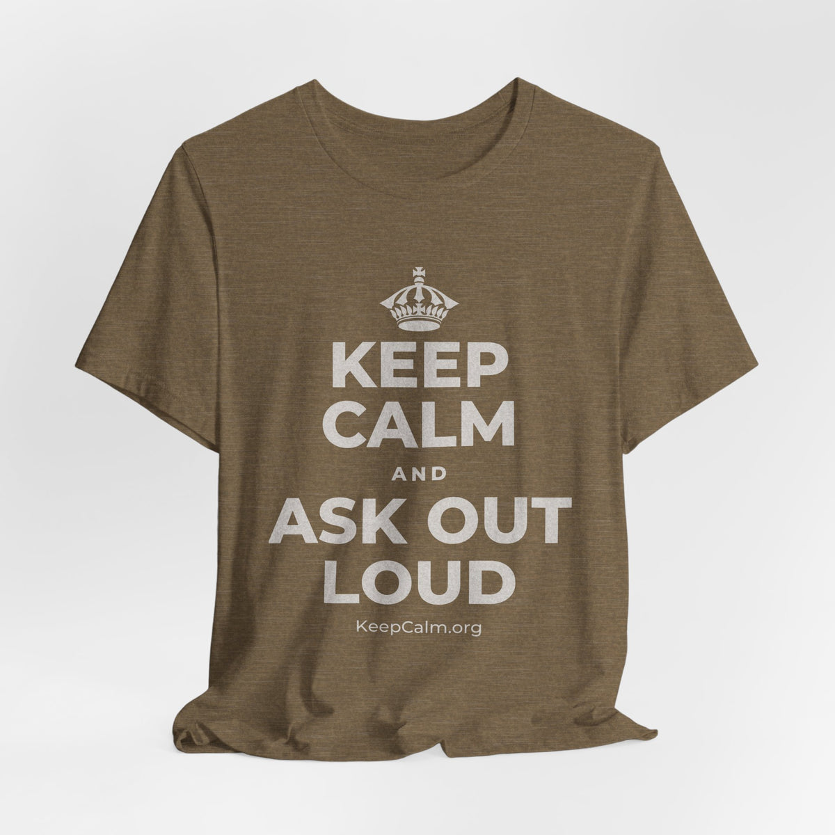 KEEP CALM AND ASK OUT LOUD T-Shirt (Soft Cream–Heather Mauve)