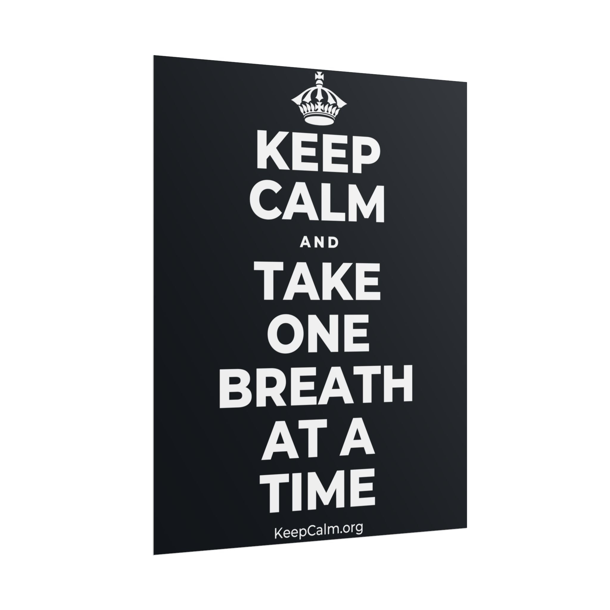 KEEP CALM AND TAKE ONE BREATH AT A TIME Poster (Dark)
