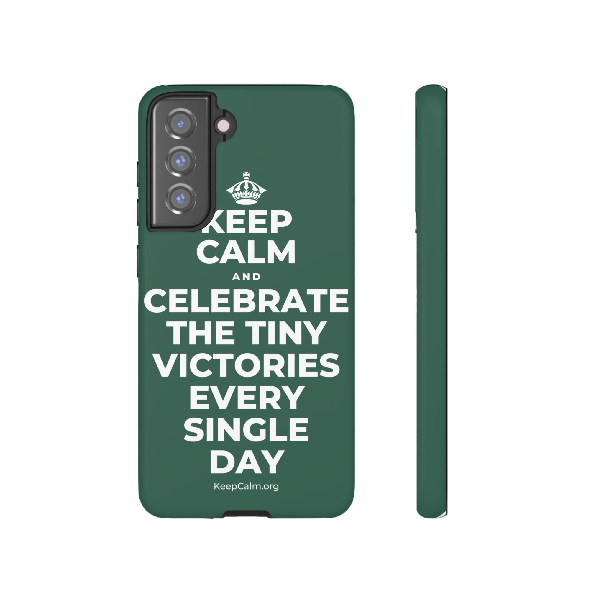 KEEP CALM AND CELEBRATE THE TINY VICTORIES EVERY SINGLE DAY Phone Case