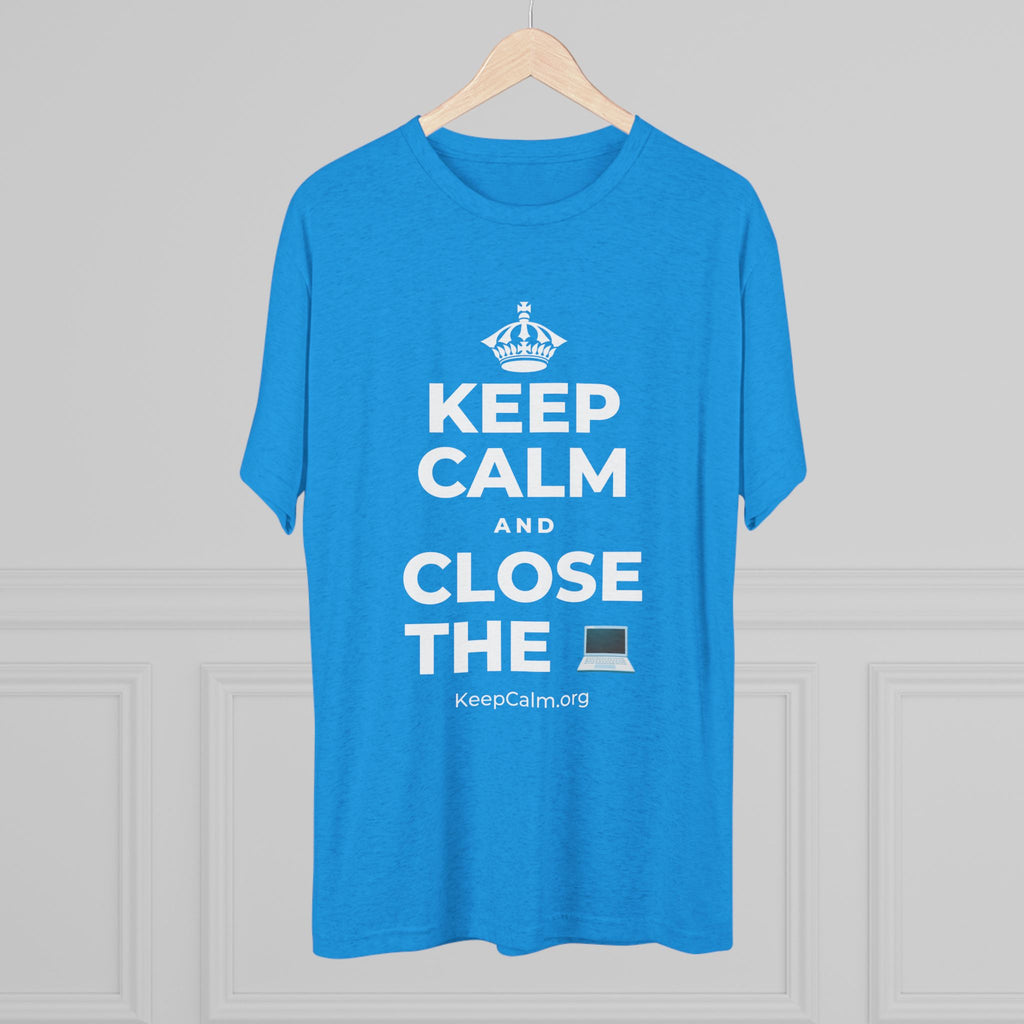 KEEP CALM AND CLOSE THE 💻 Tri-Blend Tee