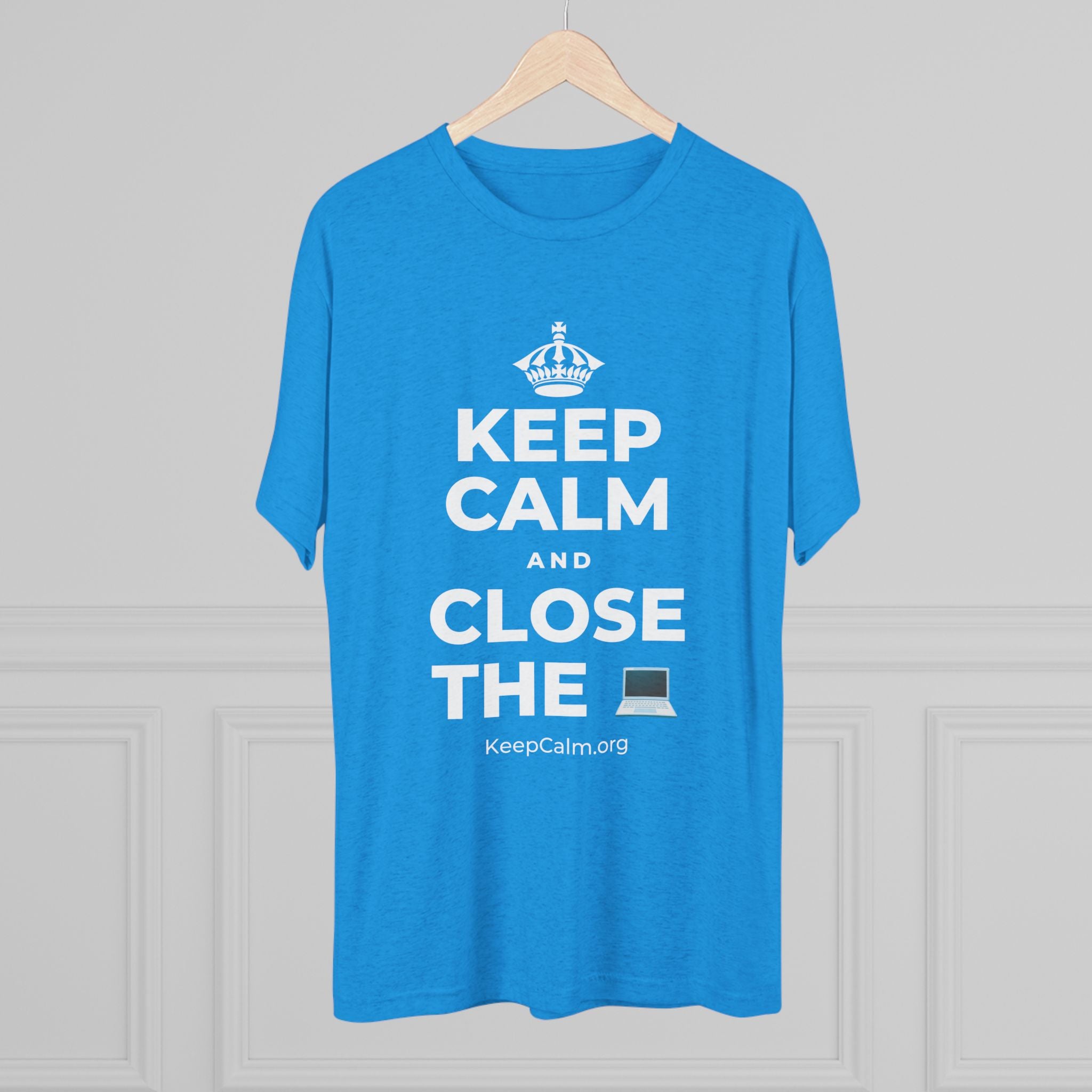 KEEP CALM AND CLOSE THE 💻 Tri-Blend Tee