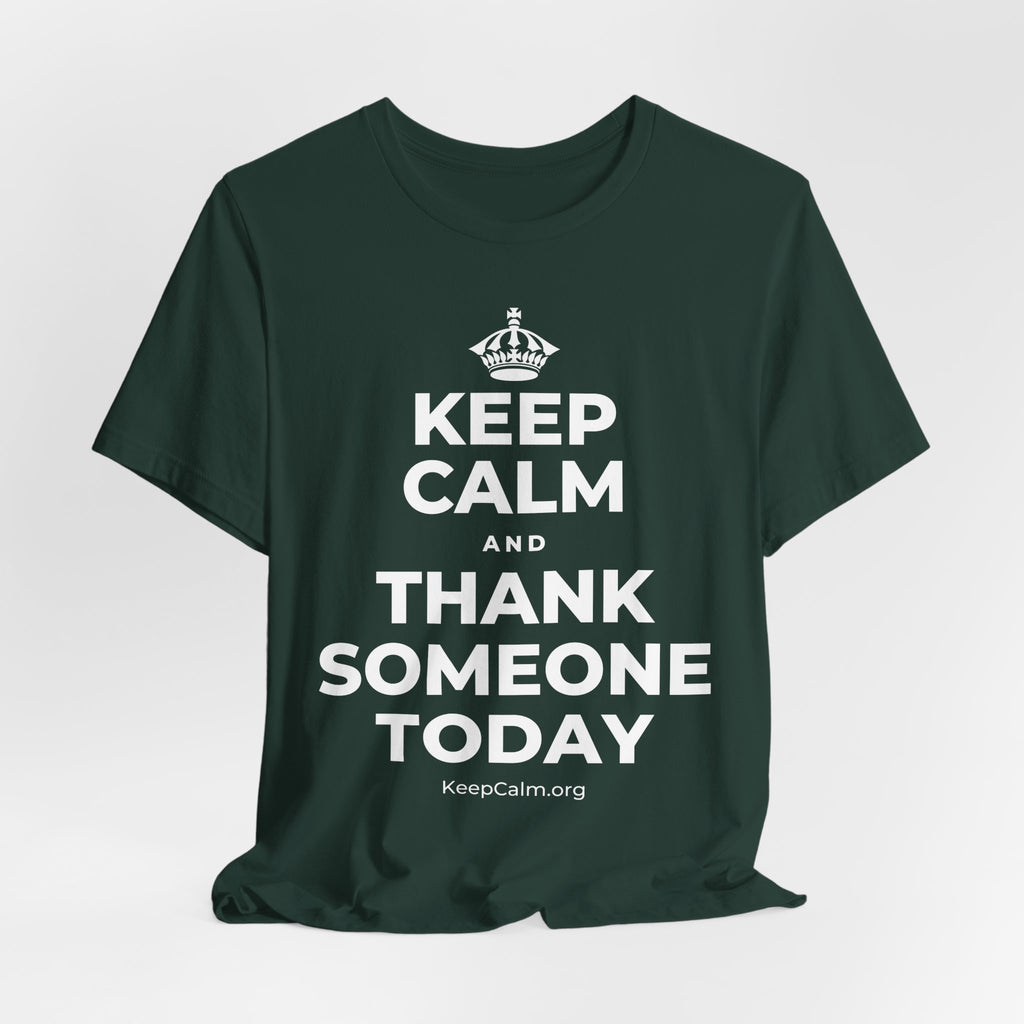 KEEP CALM AND THANK SOMEONE TODAY T-Shirt (White–Asphalt)