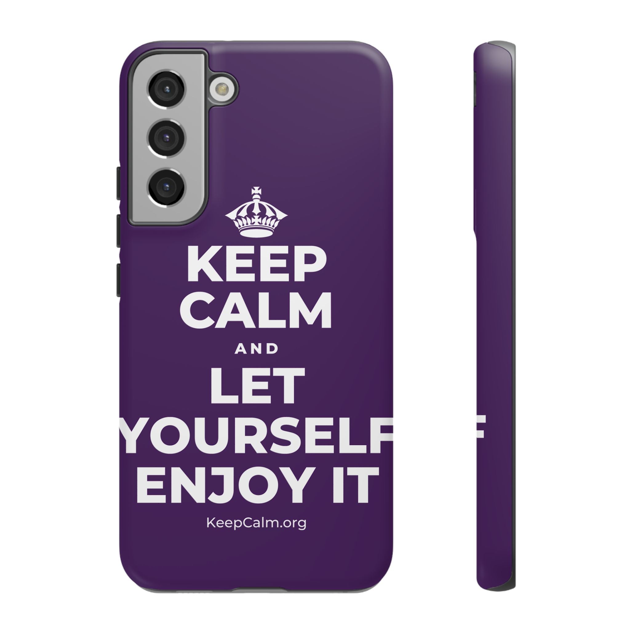 KEEP CALM AND LET YOURSELF ENJOY IT Phone Case