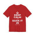 KEEP CALM AND SOAK IT IN T-Shirt (White–Asphalt)