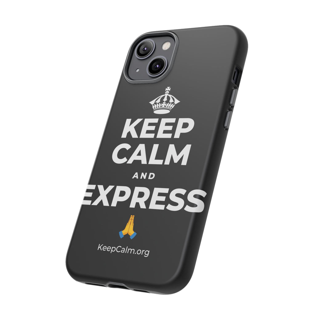 KEEP CALM AND EXPRESS 🙏 Phone Case