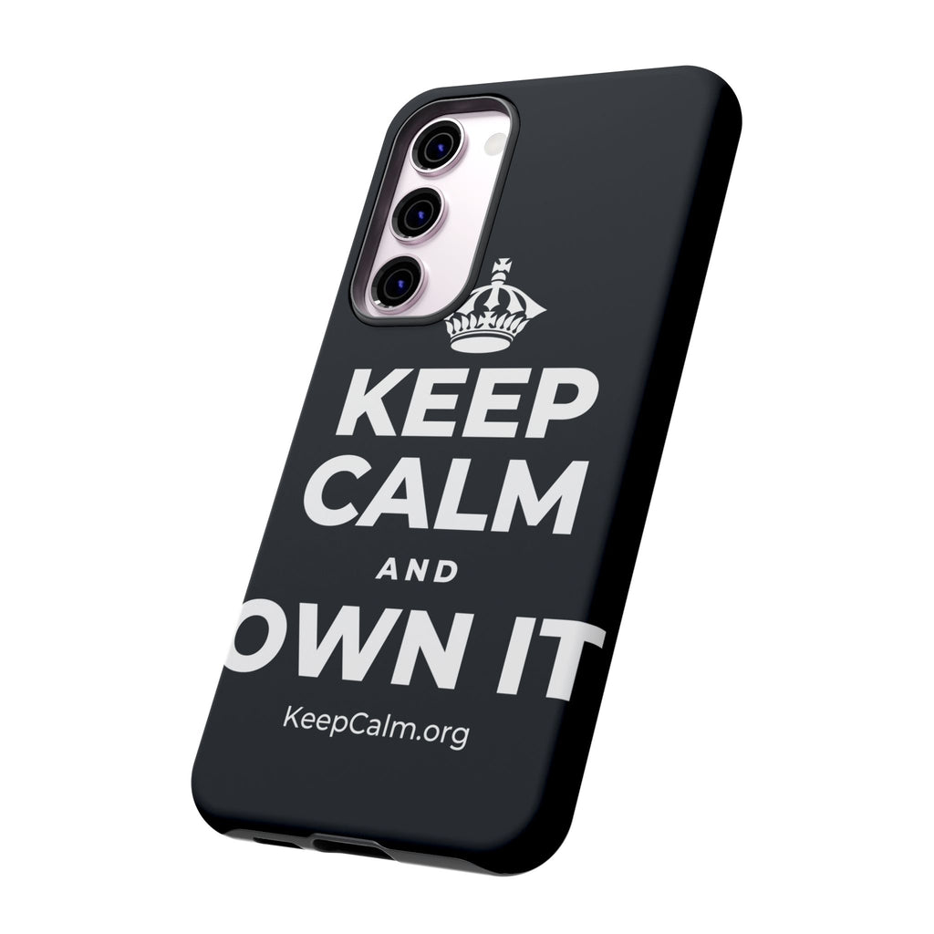 KEEP CALM AND OWN IT Phone Case (Dark)