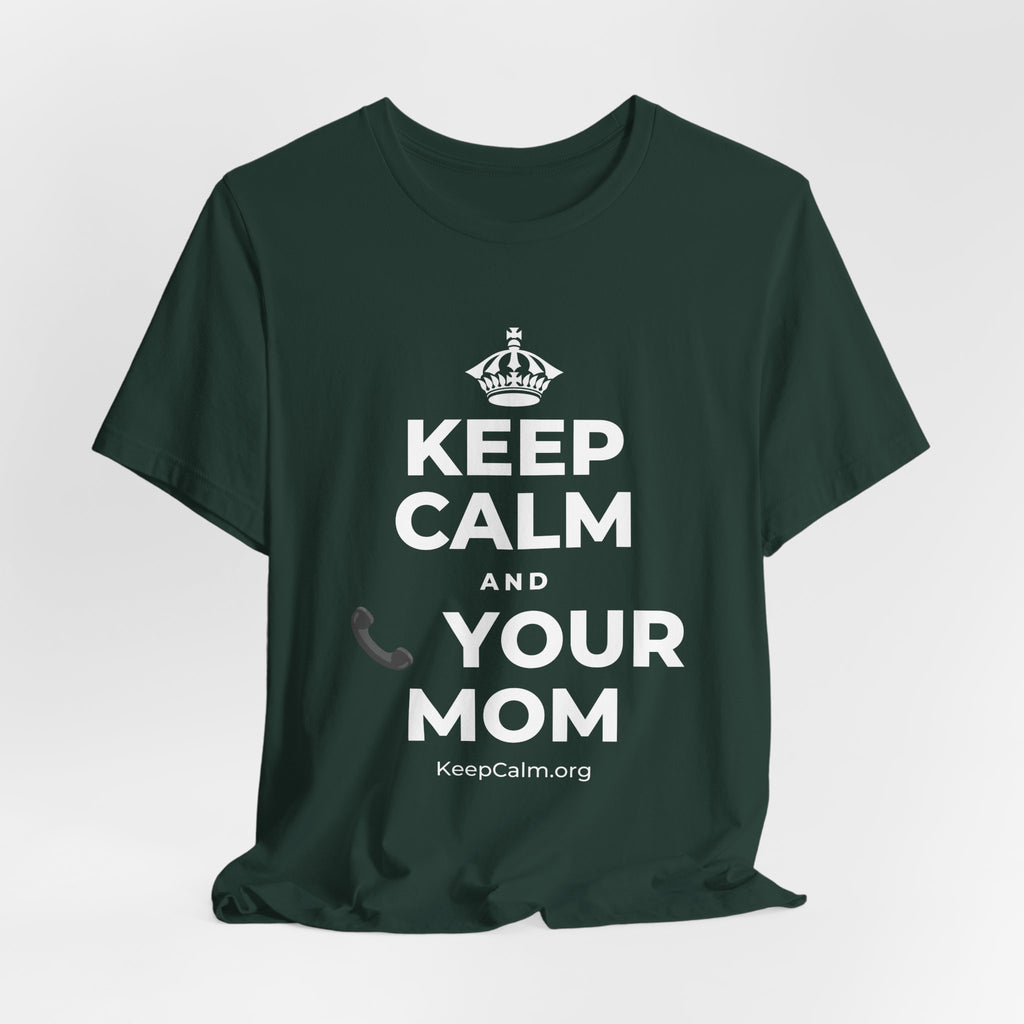 KEEP CALM AND 📞 YOUR MOM T-Shirt (White–Asphalt)