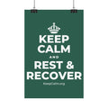 KEEP CALM AND REST & RECOVER Satin Poster