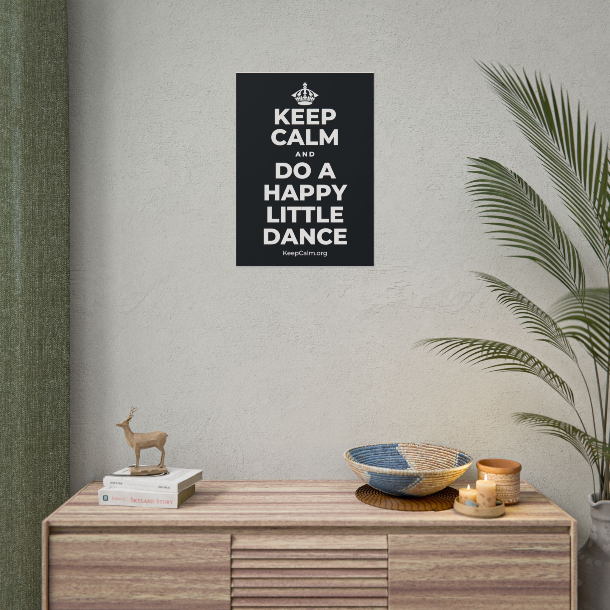 KEEP CALM AND DO A HAPPY LITTLE DANCE Poster (Dark)