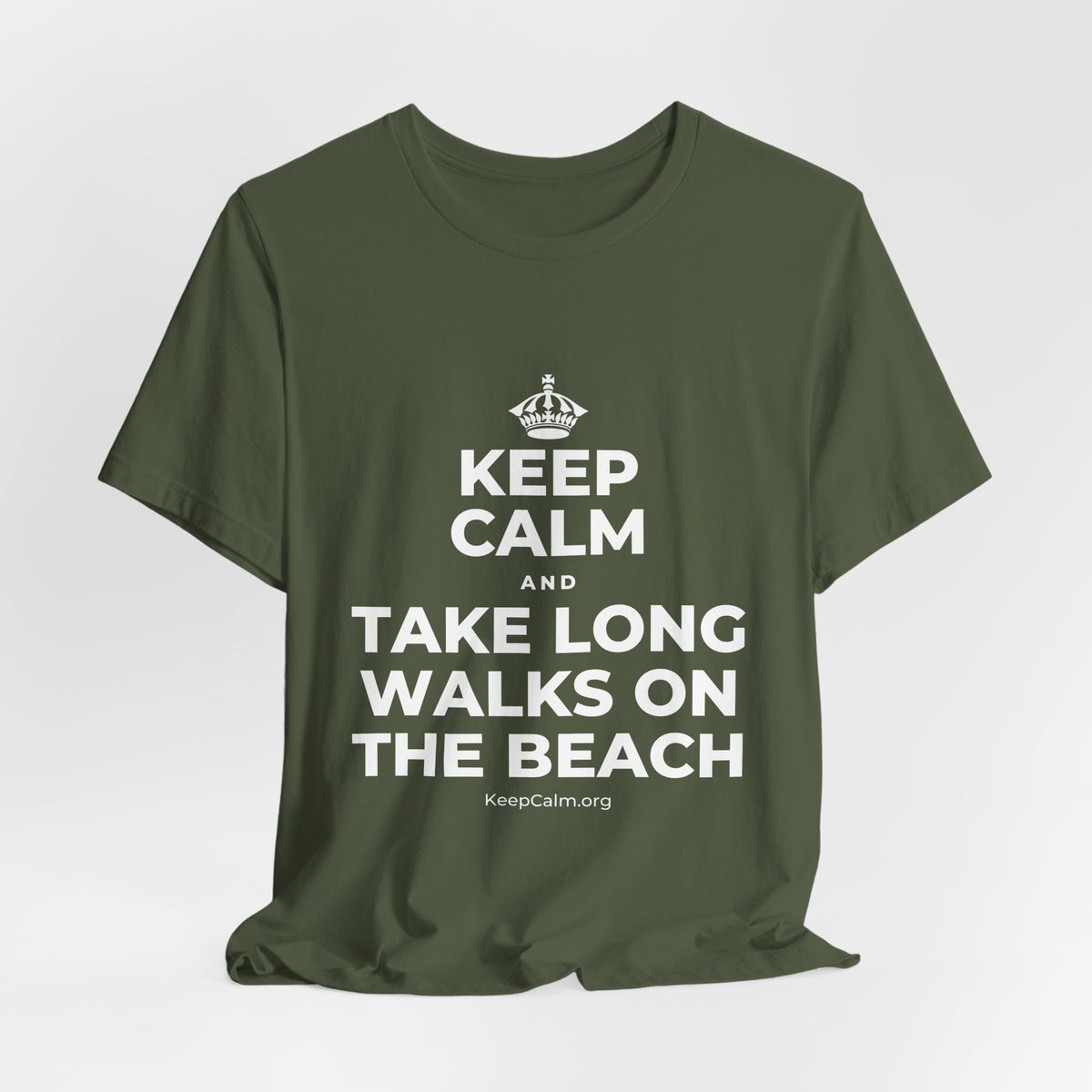 KEEP CALM AND TAKE LONG WALKS ON THE BEACH T-Shirt (Military Green–Autumn)