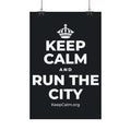 KEEP CALM AND RUN THE CITY Satin Poster (Dark)