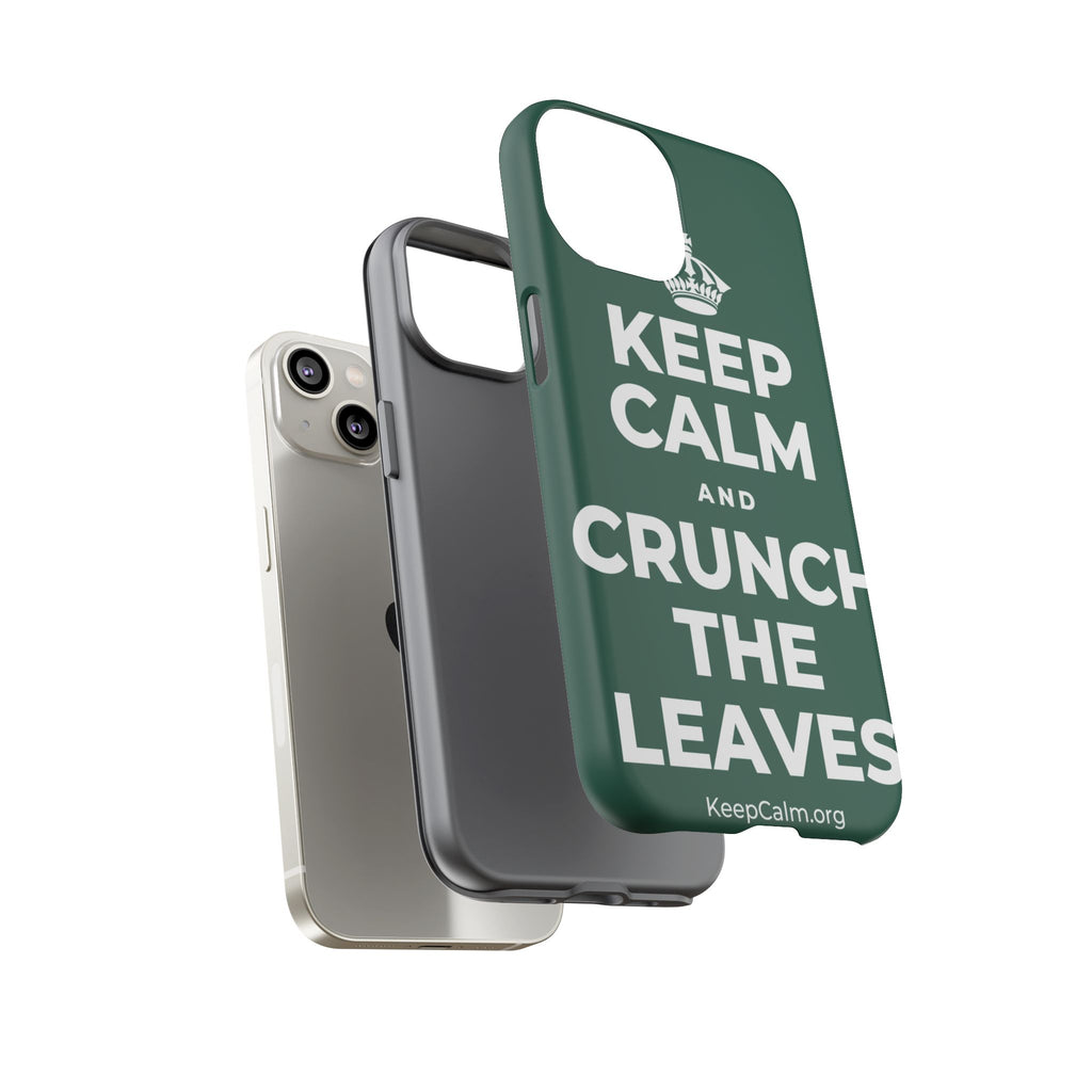 KEEP CALM AND CRUNCH THE LEAVES Phone Case