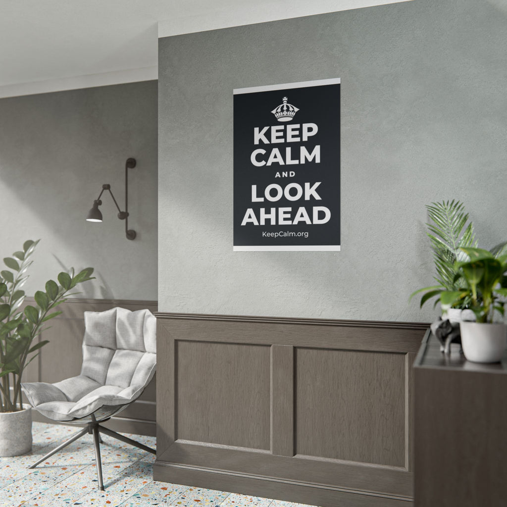 KEEP CALM AND LOOK AHEAD Poster (Dark)