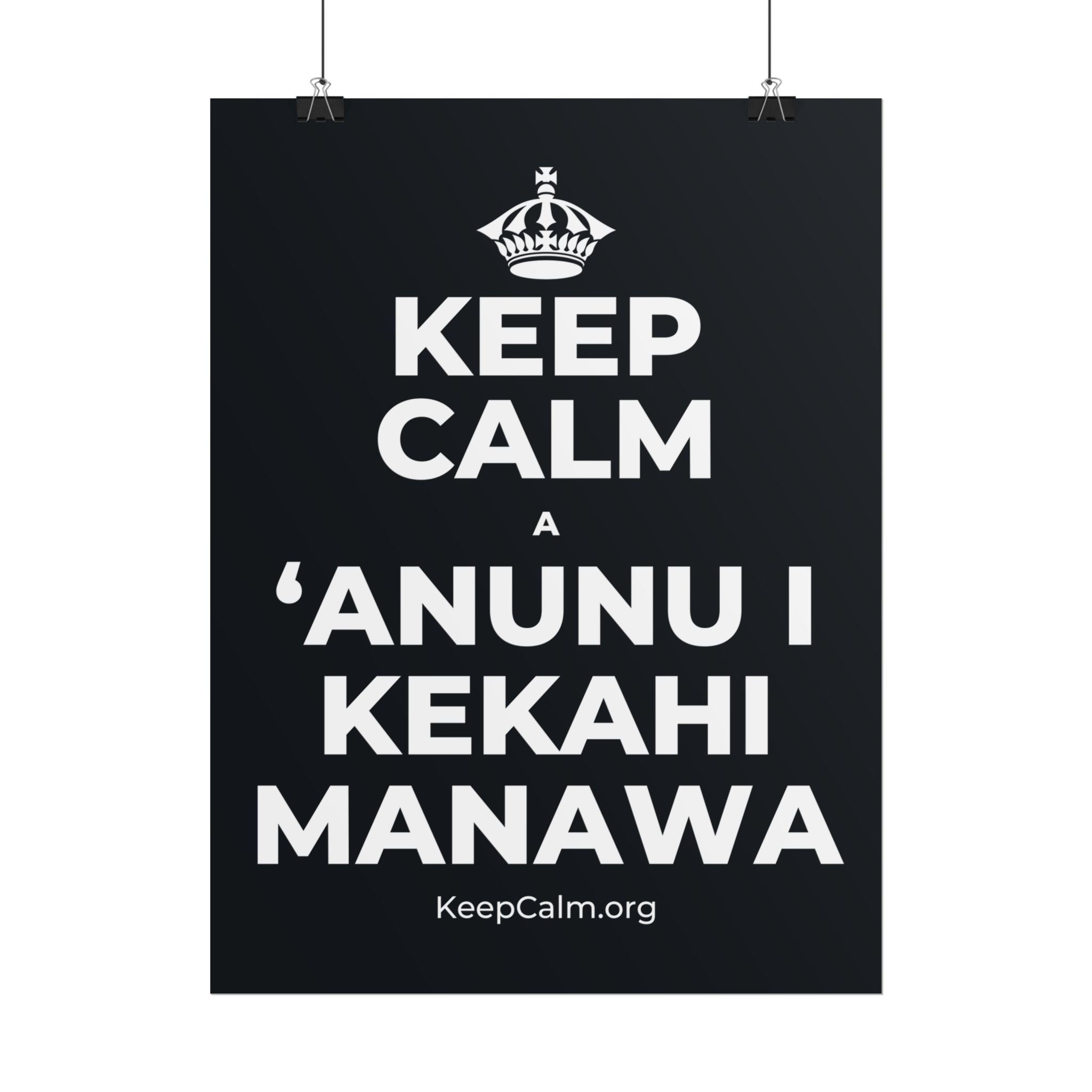 KEEP CALM A ʻANUNU I KEKAHI MANAWA Poster (Dark)