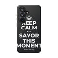 KEEP CALM AND SAVOR THIS MOMENT Phone Case (Dark)