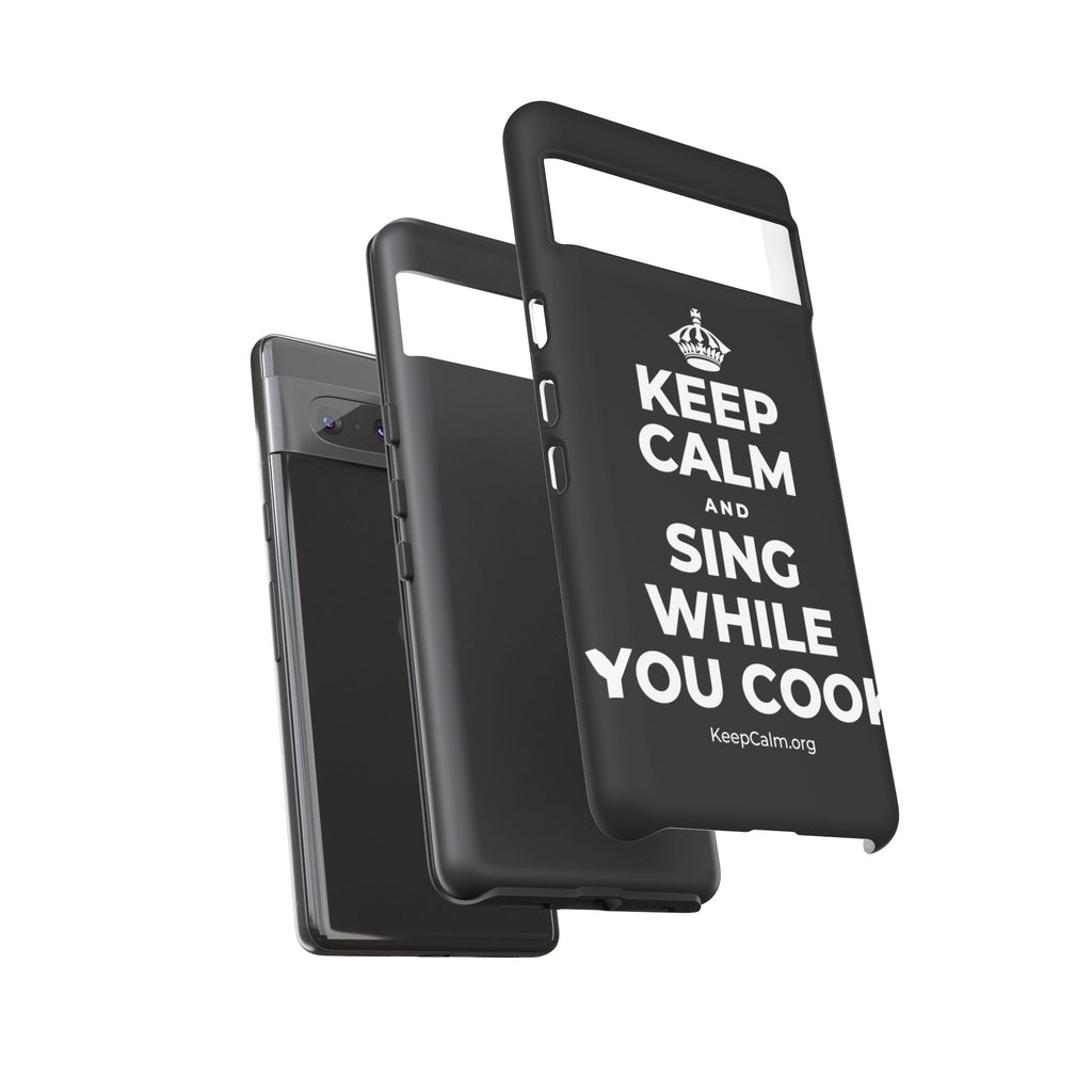 KEEP CALM AND SING WHILE YOU COOK Phone Case