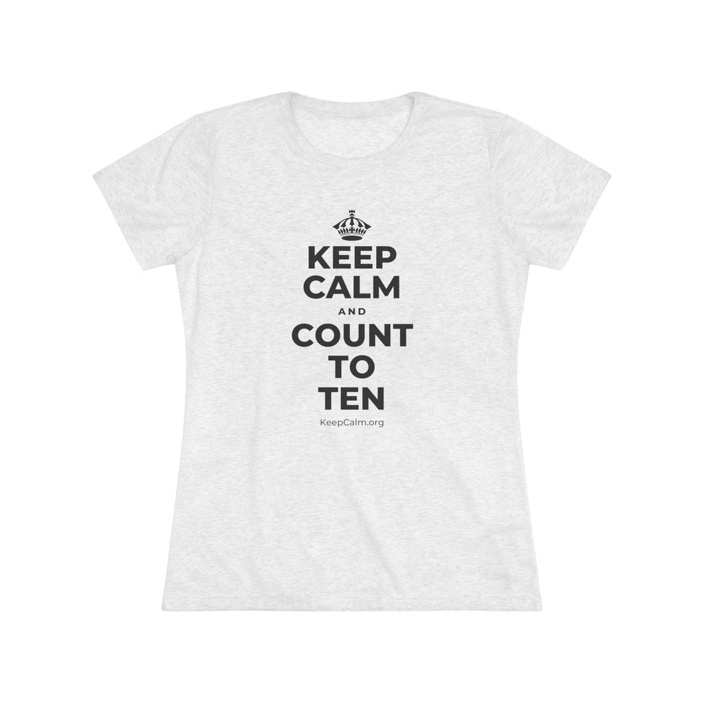 KEEP CALM AND COUNT TO TEN Women's Tri-Blend Tee