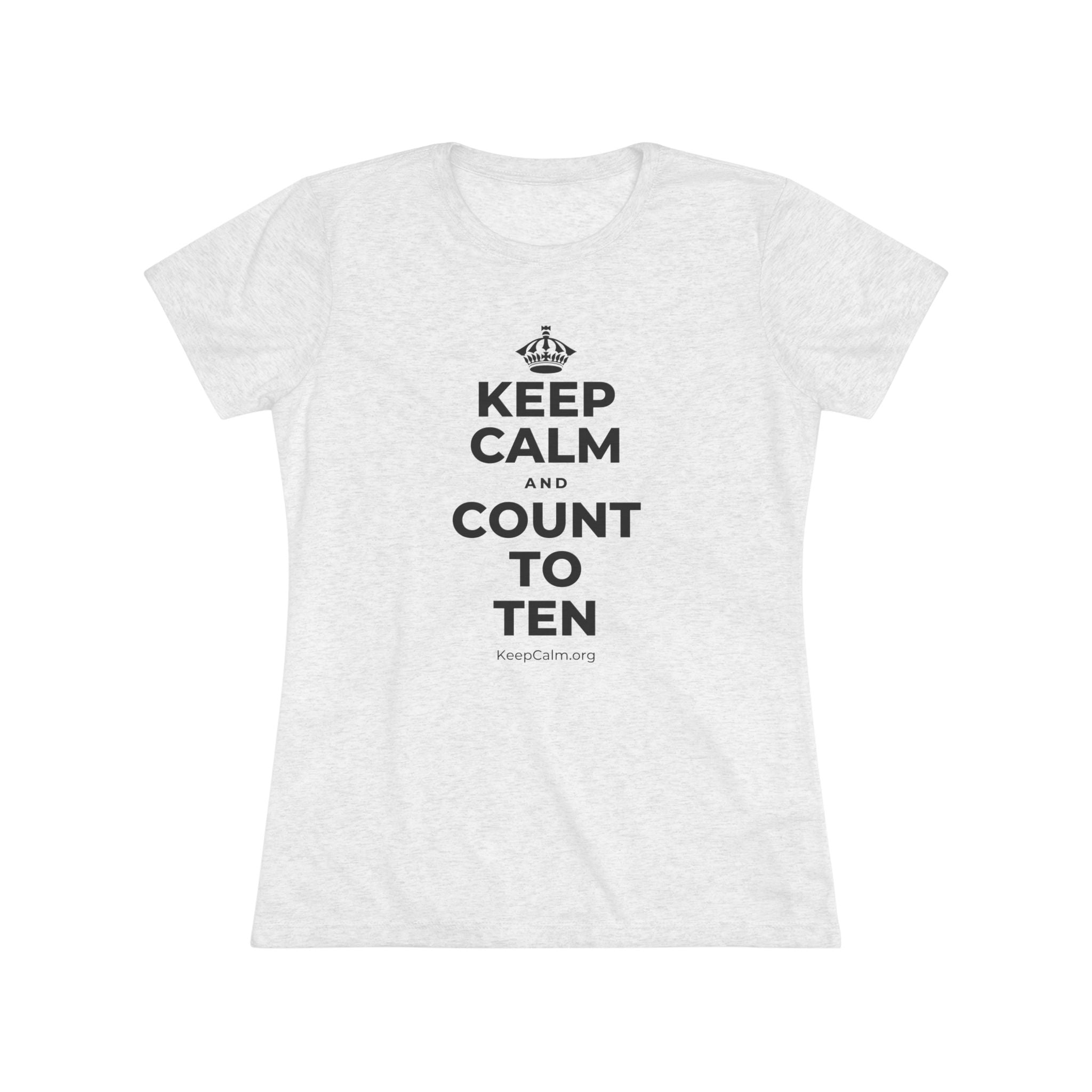 KEEP CALM AND COUNT TO TEN Women's Tri-Blend Tee